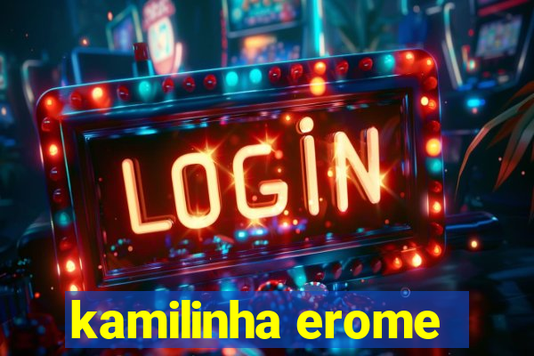 kamilinha erome